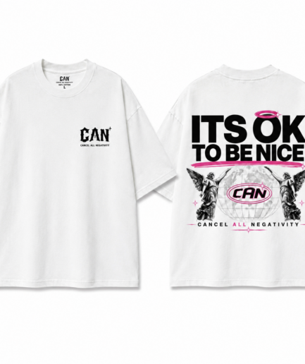 CAN Its Ok to be NICE White Tee